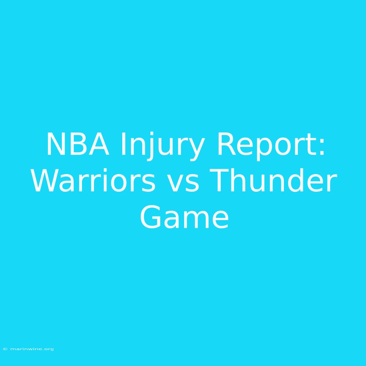 NBA Injury Report: Warriors Vs Thunder Game