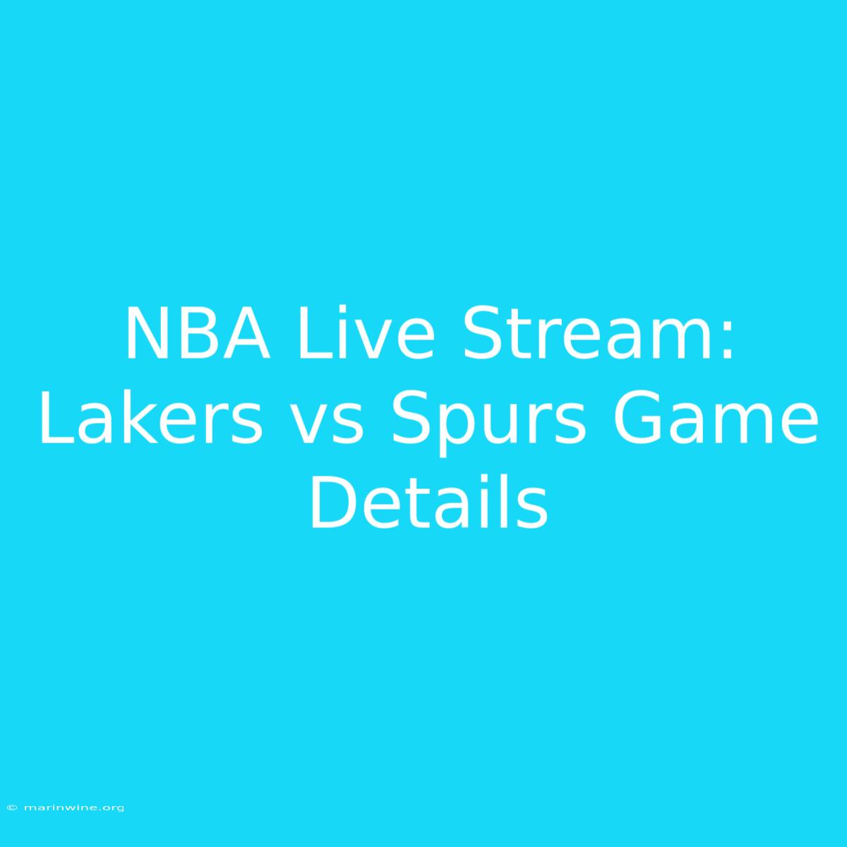 NBA Live Stream: Lakers Vs Spurs Game Details