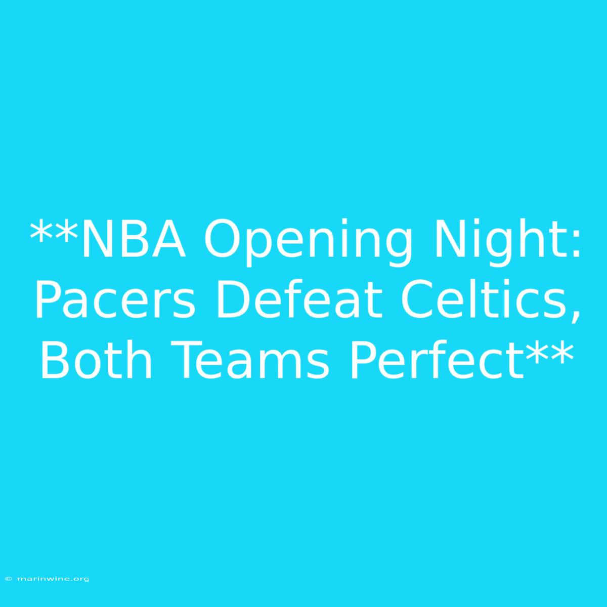 **NBA Opening Night: Pacers Defeat Celtics, Both Teams Perfect**