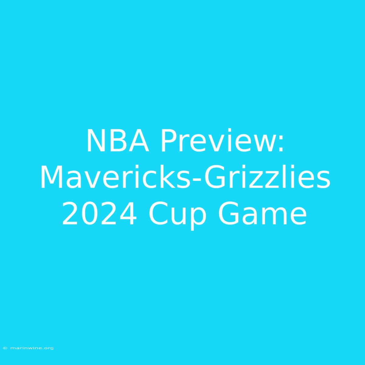 NBA Preview: Mavericks-Grizzlies 2024 Cup Game