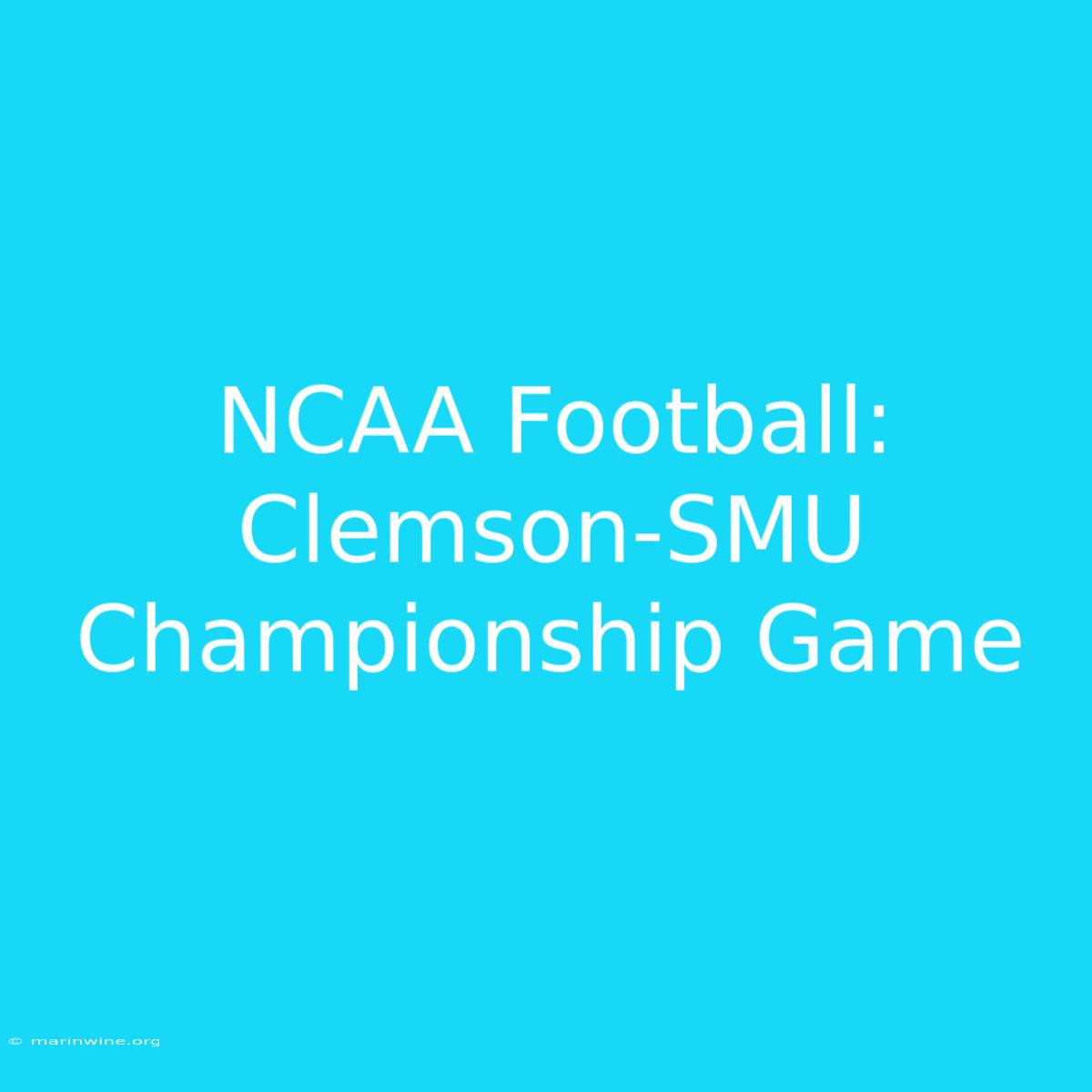 NCAA Football: Clemson-SMU Championship Game