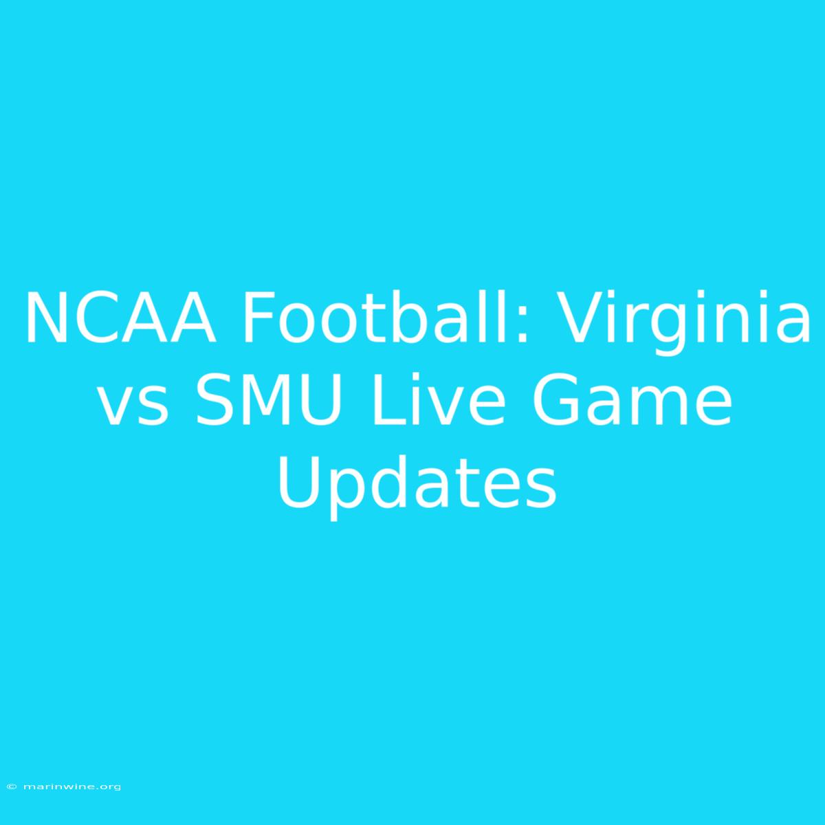 NCAA Football: Virginia Vs SMU Live Game Updates