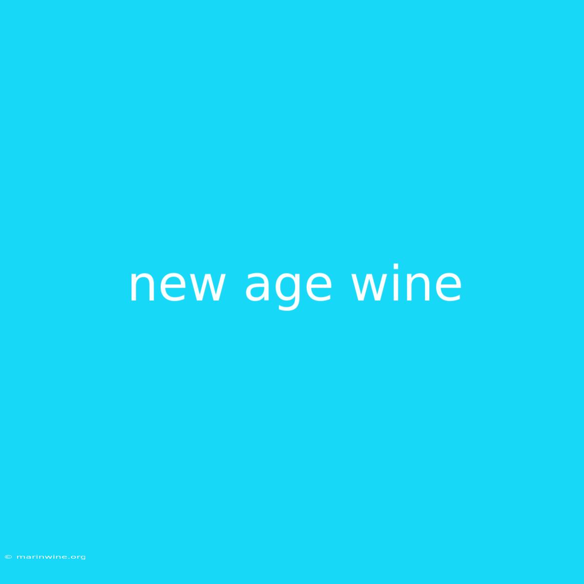 New Age Wine