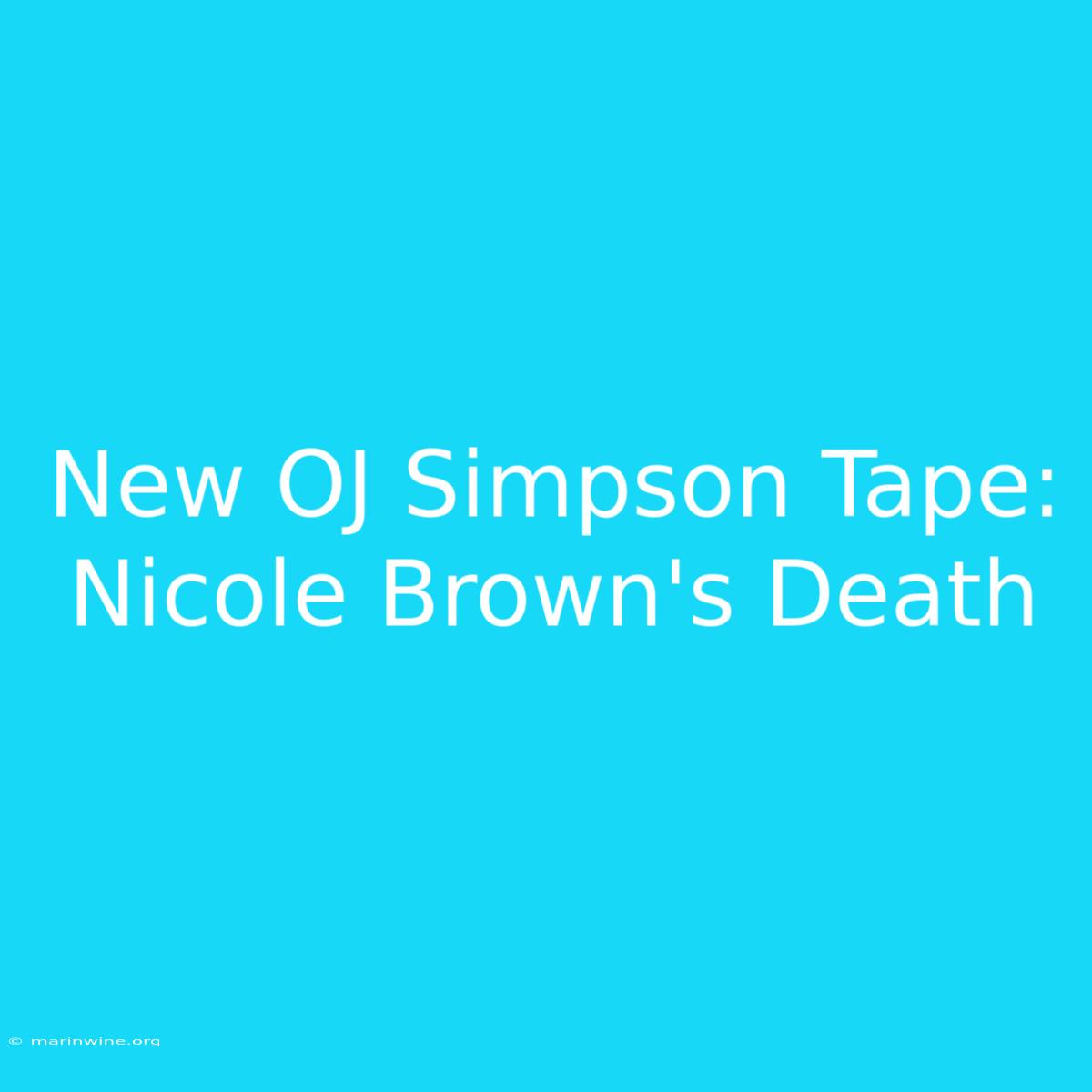 New OJ Simpson Tape: Nicole Brown's Death