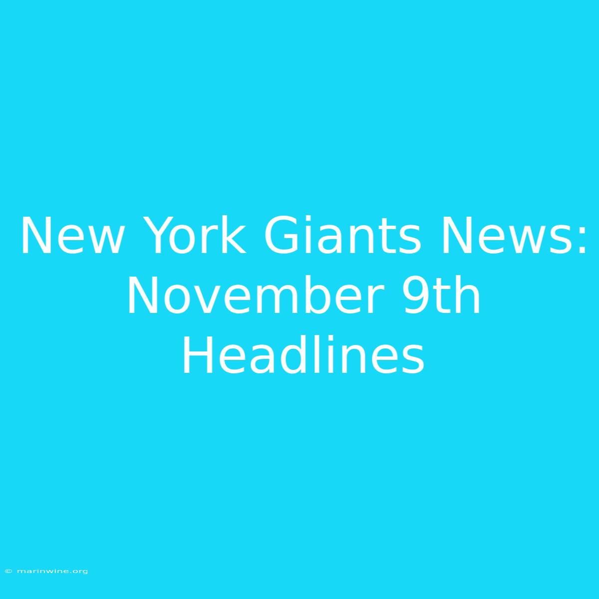 New York Giants News: November 9th Headlines 