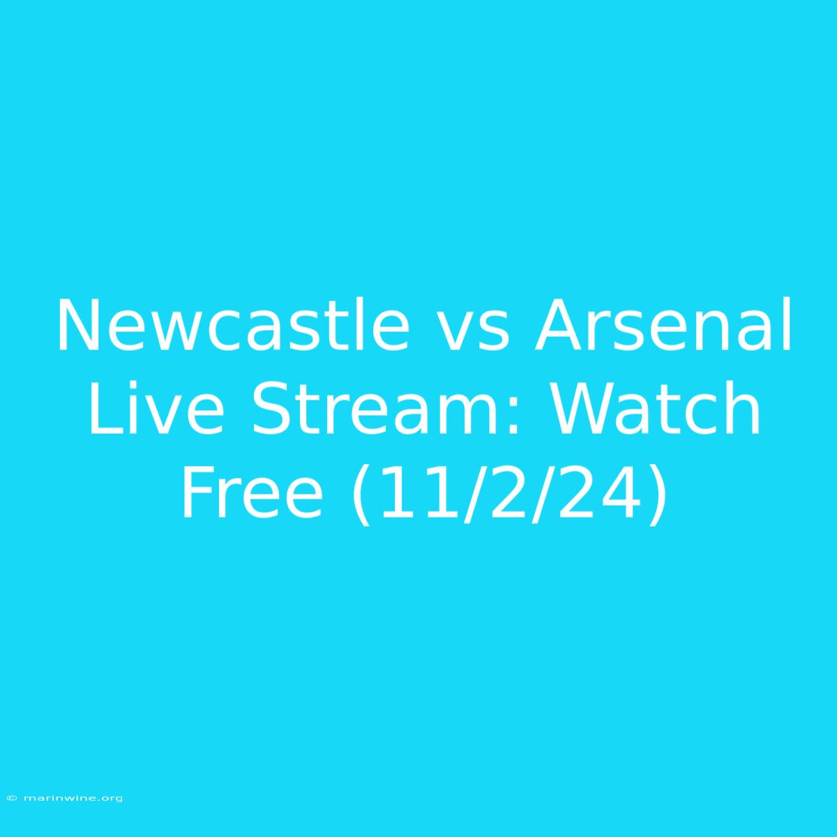 Newcastle Vs Arsenal Live Stream: Watch Free (11/2/24)