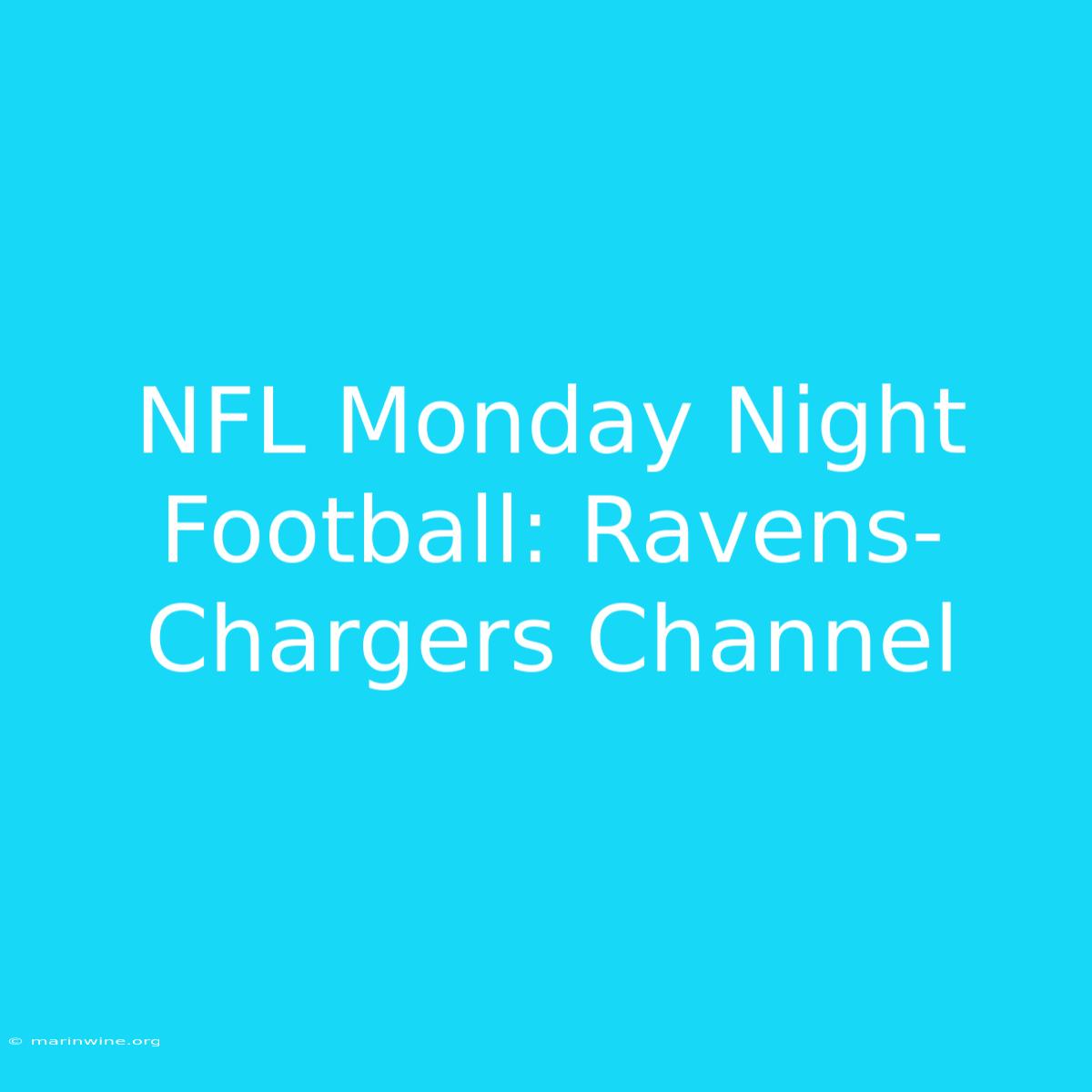 NFL Monday Night Football: Ravens-Chargers Channel