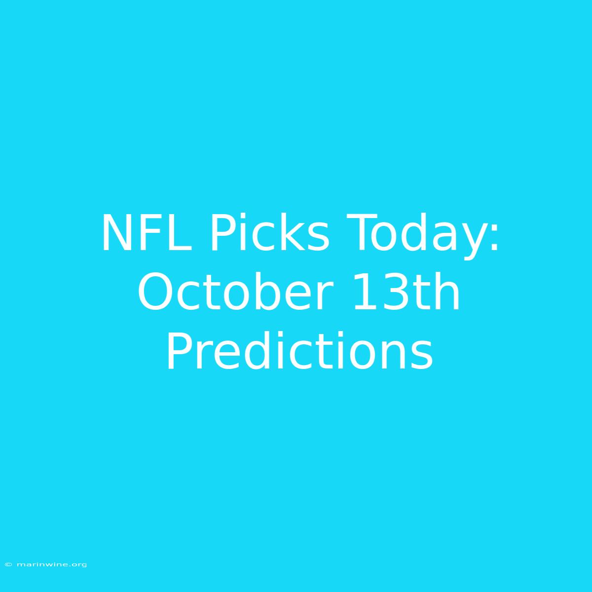 NFL Picks Today: October 13th Predictions