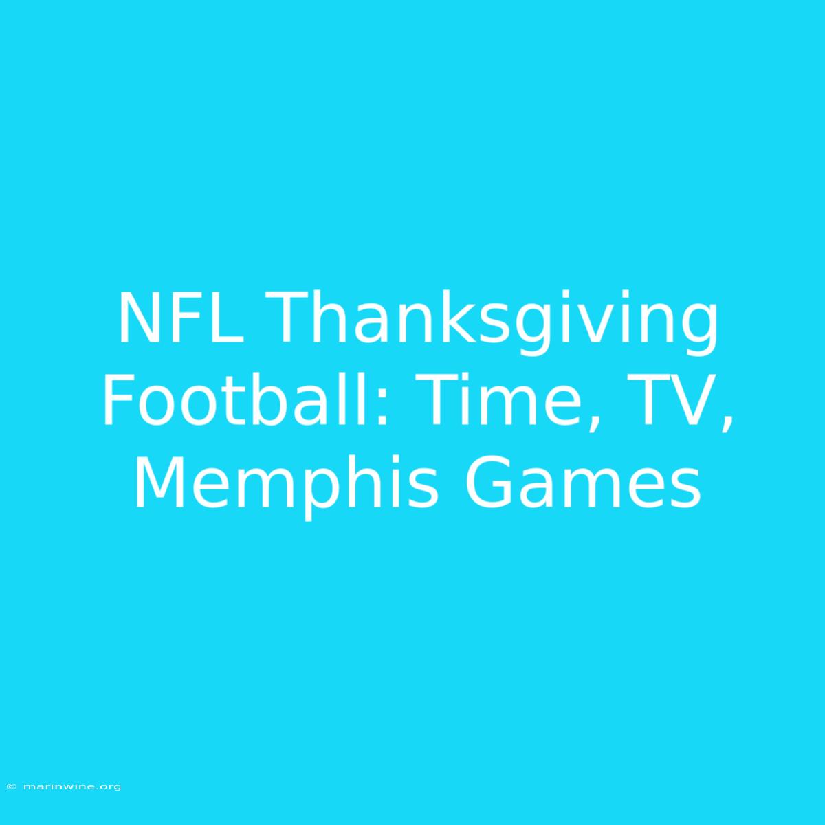 NFL Thanksgiving Football: Time, TV, Memphis Games