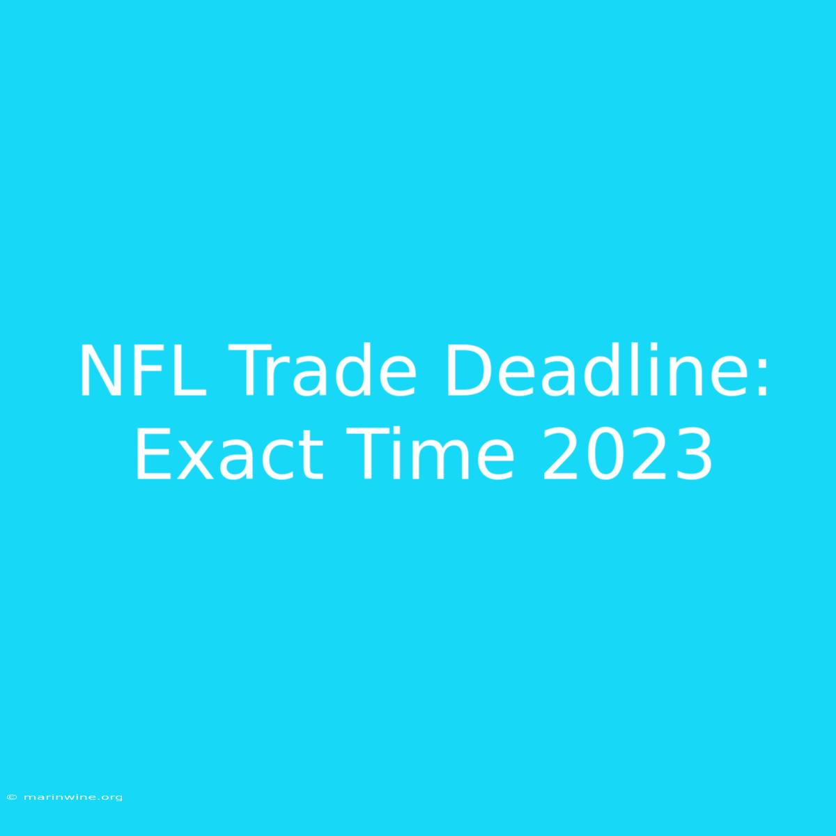 NFL Trade Deadline: Exact Time 2023 