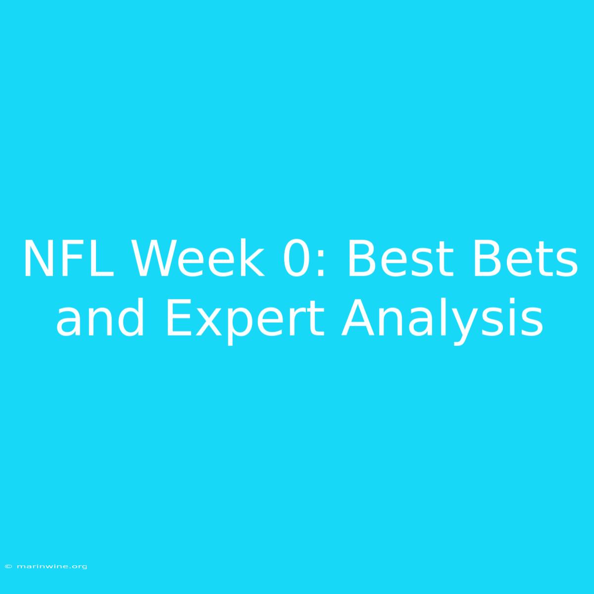 NFL Week 0: Best Bets And Expert Analysis 