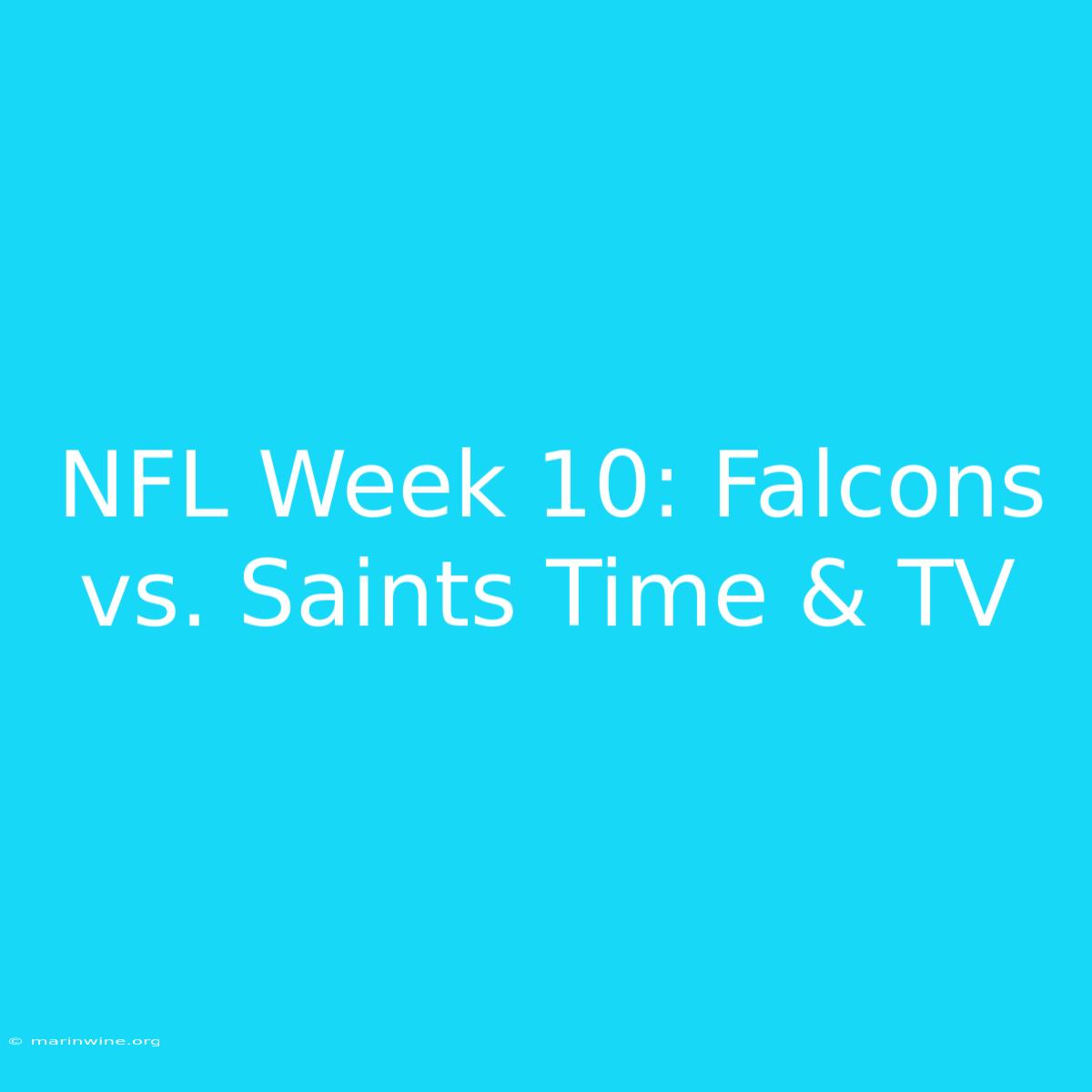 NFL Week 10: Falcons Vs. Saints Time & TV