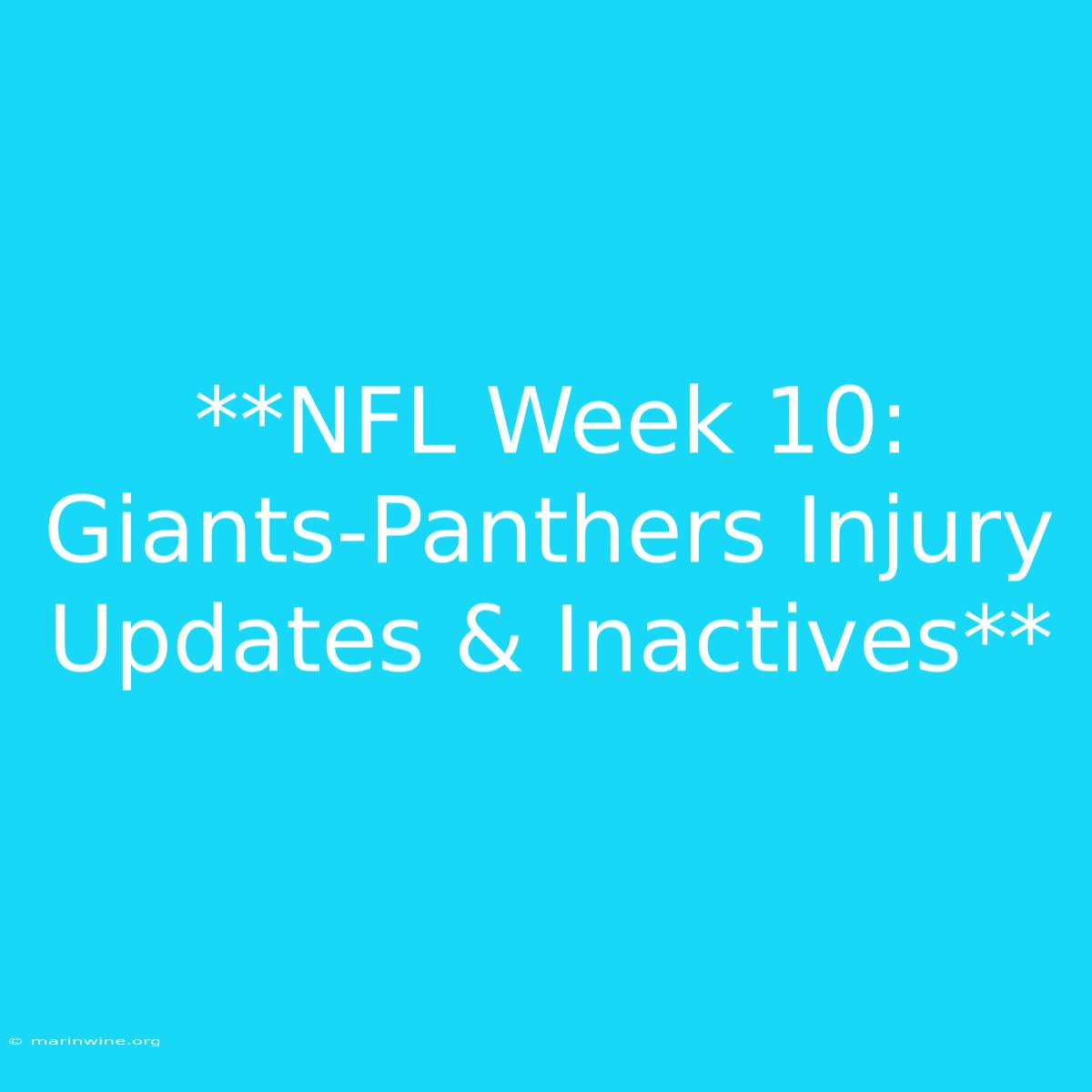 **NFL Week 10: Giants-Panthers Injury Updates & Inactives**