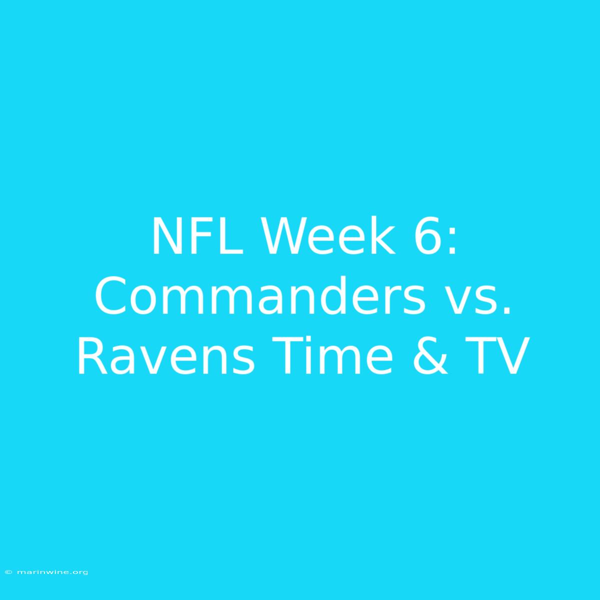 NFL Week 6: Commanders Vs. Ravens Time & TV