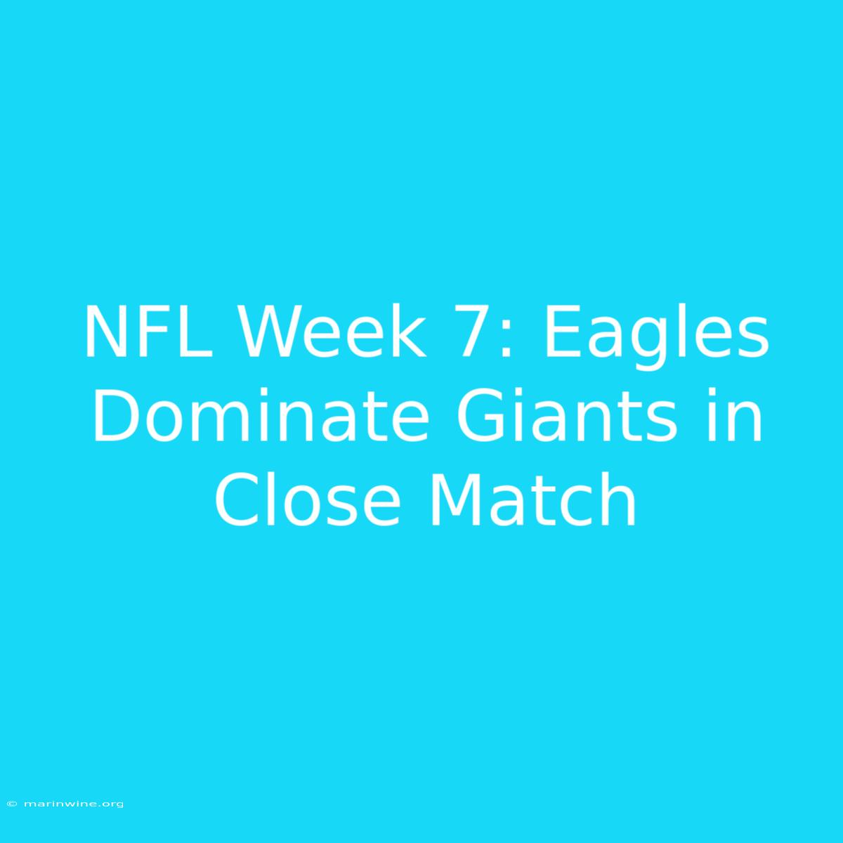 NFL Week 7: Eagles Dominate Giants In Close Match