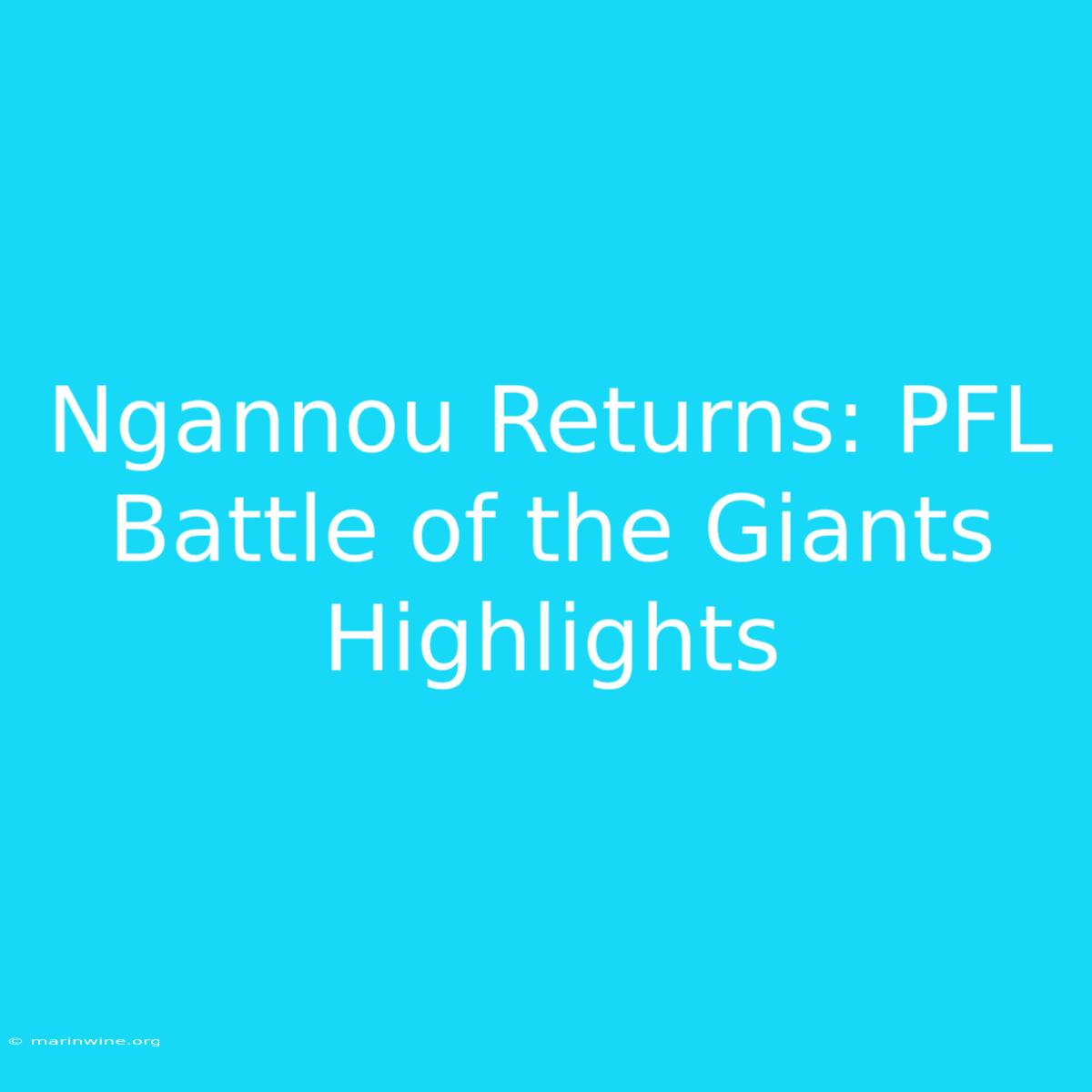 Ngannou Returns: PFL Battle Of The Giants Highlights