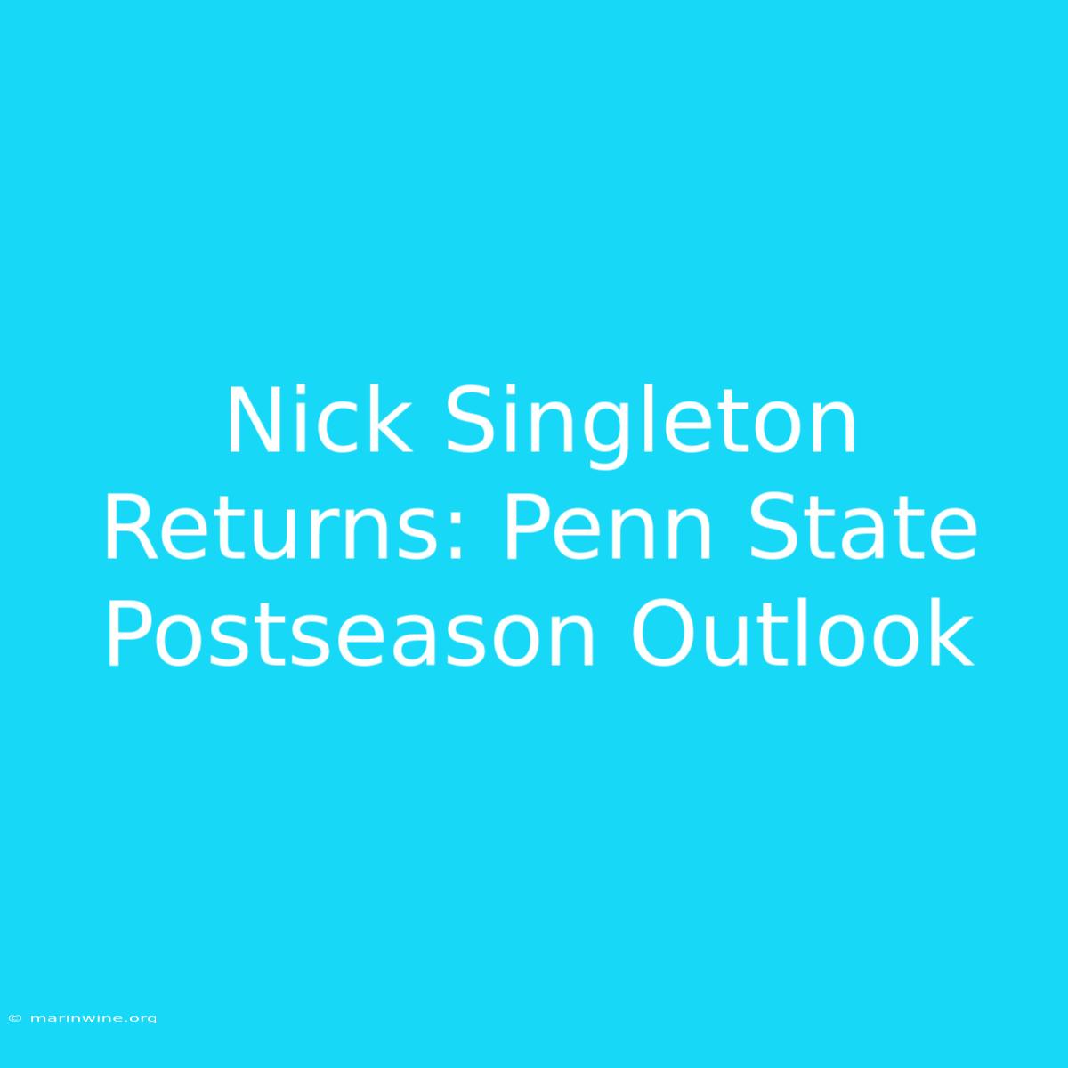 Nick Singleton Returns: Penn State Postseason Outlook