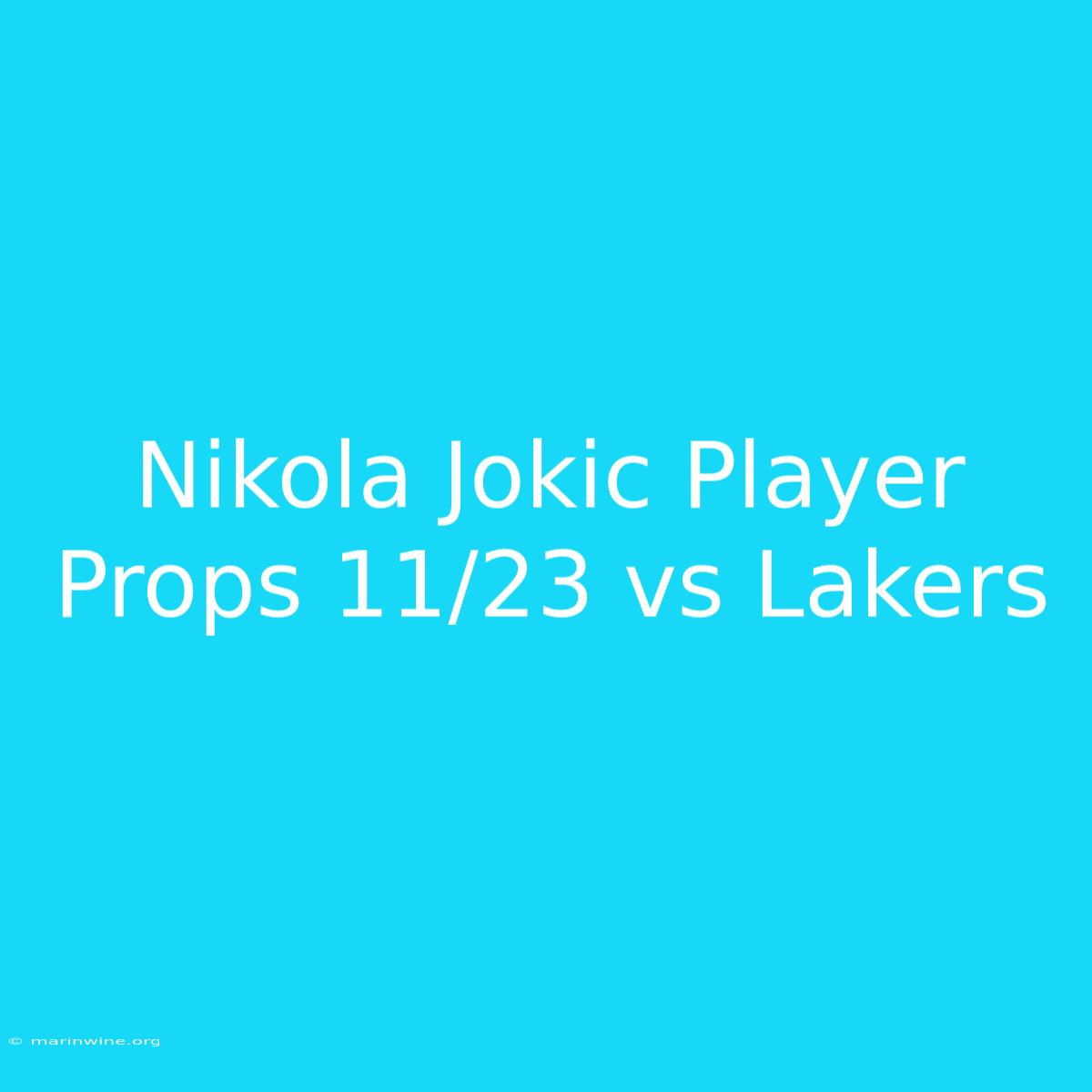 Nikola Jokic Player Props 11/23 Vs Lakers