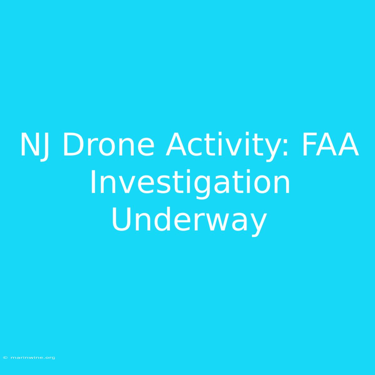 NJ Drone Activity: FAA Investigation Underway