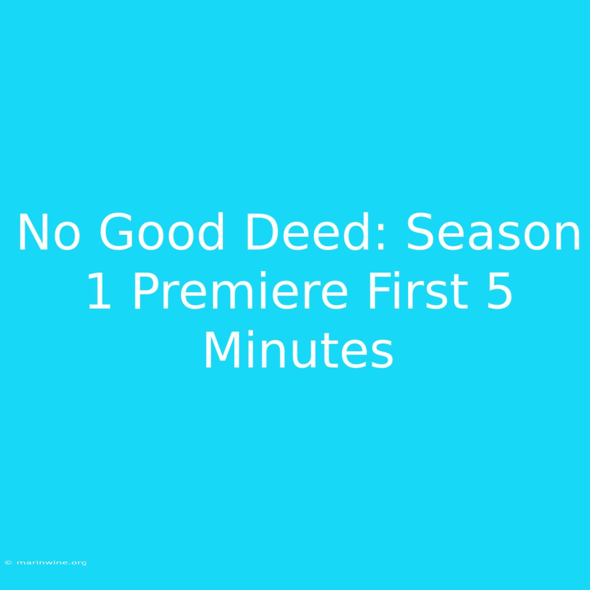 No Good Deed: Season 1 Premiere First 5 Minutes