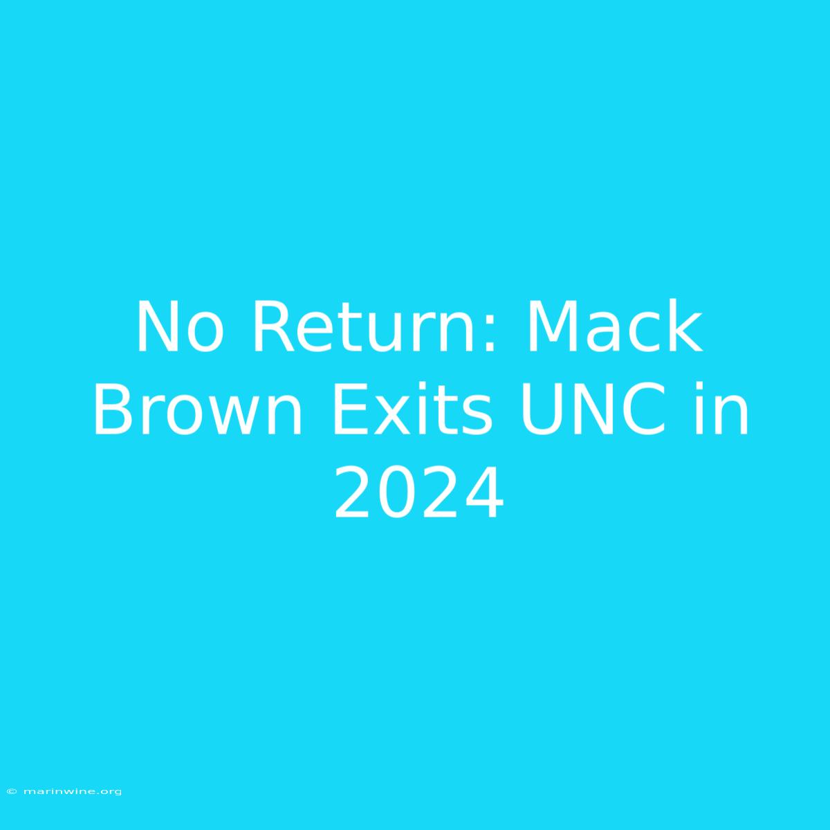 No Return: Mack Brown Exits UNC In 2024