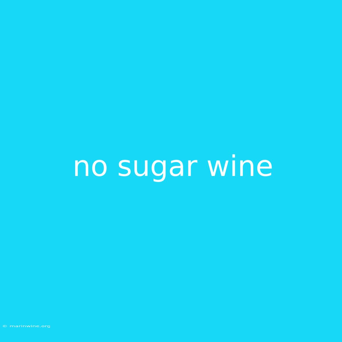 No Sugar Wine