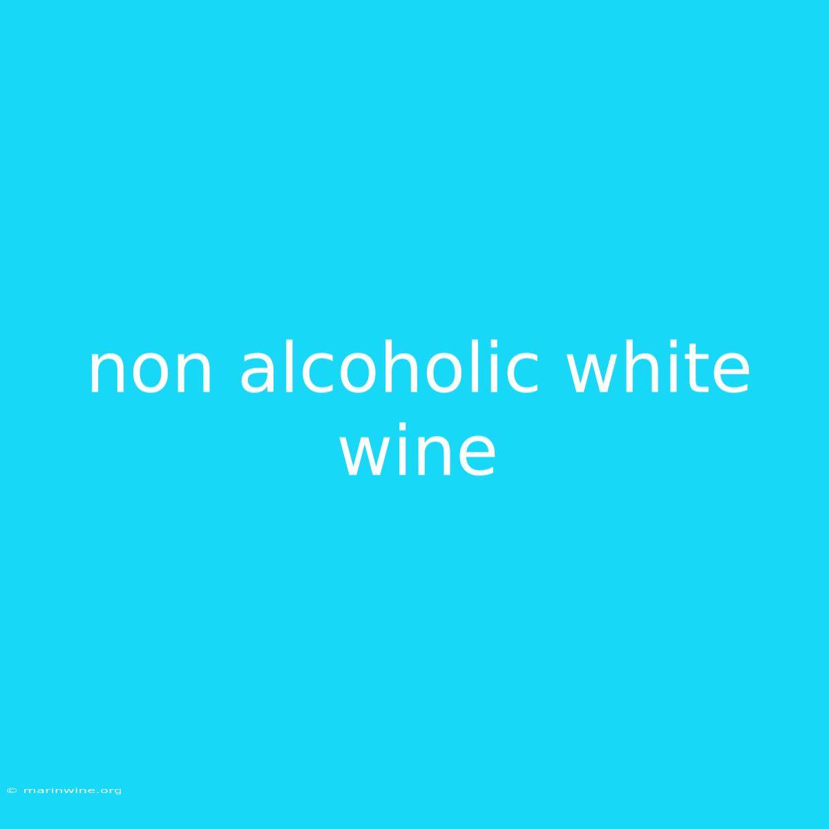 Non Alcoholic White Wine