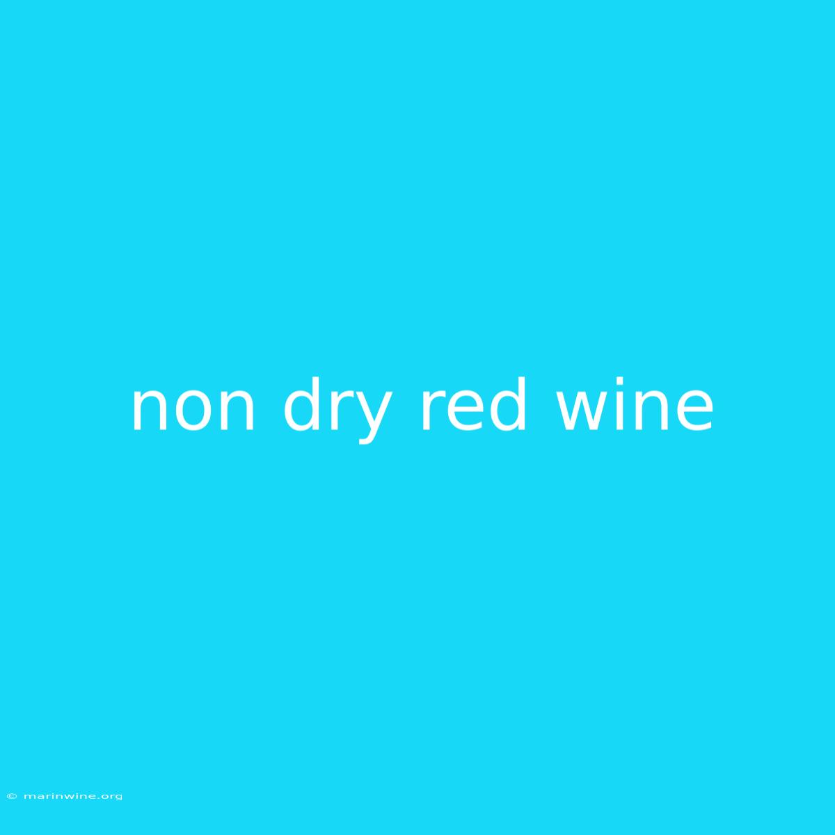 Non Dry Red Wine