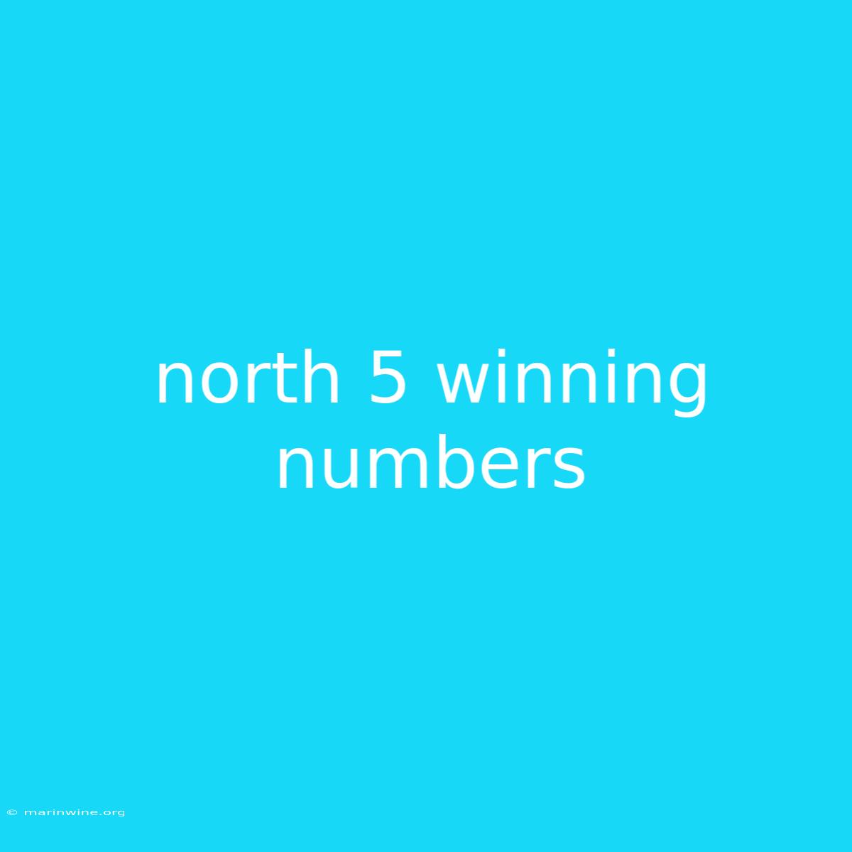 North 5 Winning Numbers