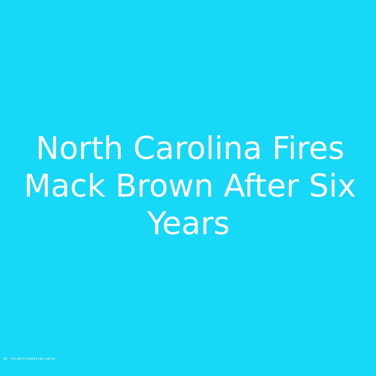 North Carolina Fires Mack Brown After Six Years