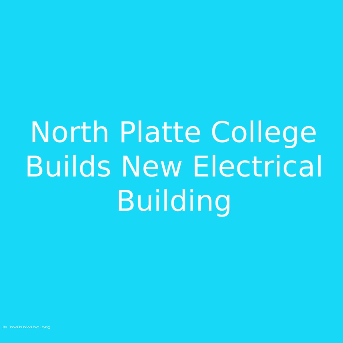 North Platte College Builds New Electrical Building