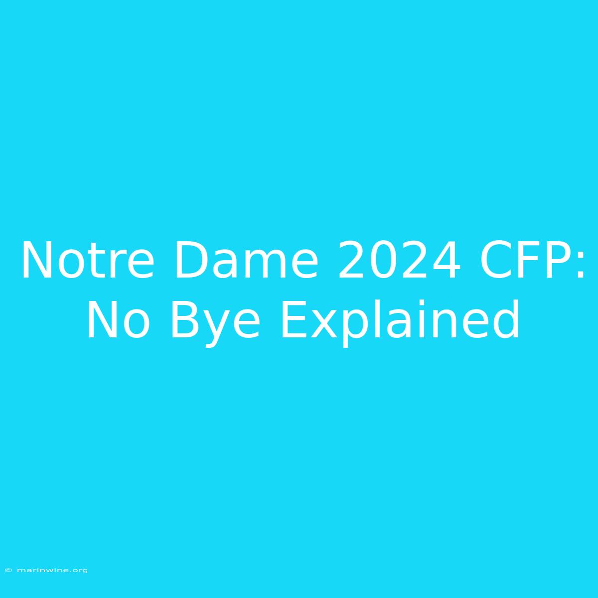 Notre Dame 2024 CFP: No Bye Explained