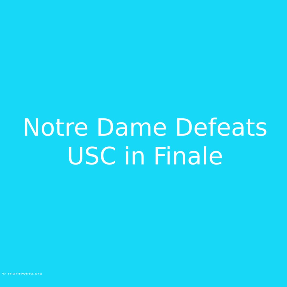 Notre Dame Defeats USC In Finale