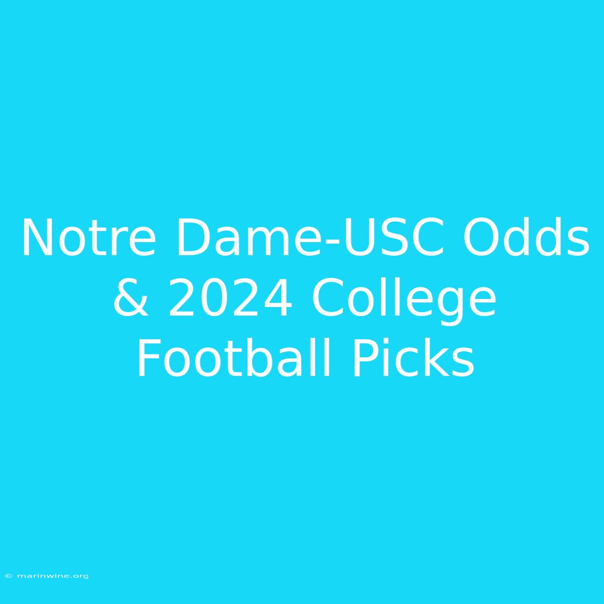 Notre Dame-USC Odds & 2024 College Football Picks