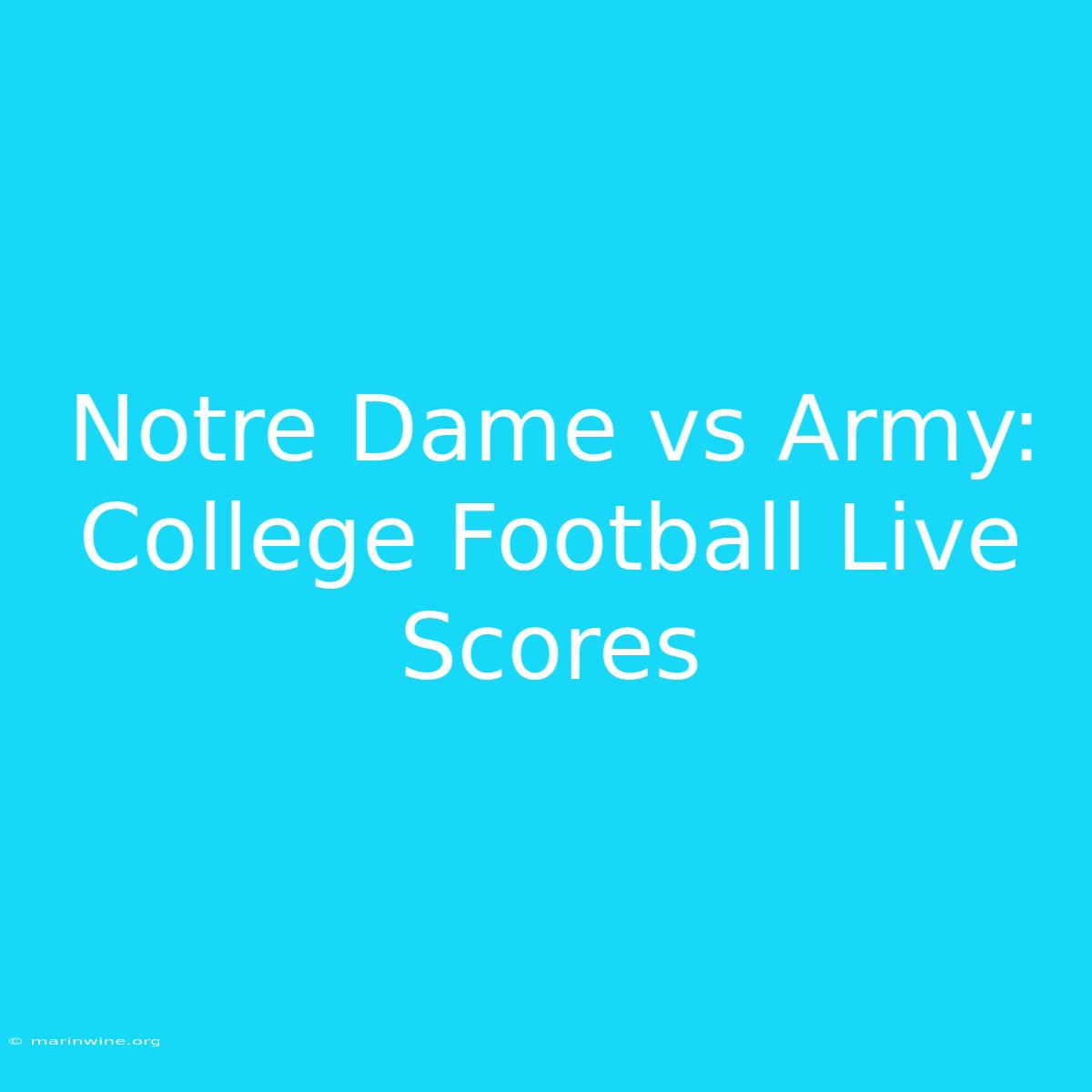 Notre Dame Vs Army: College Football Live Scores