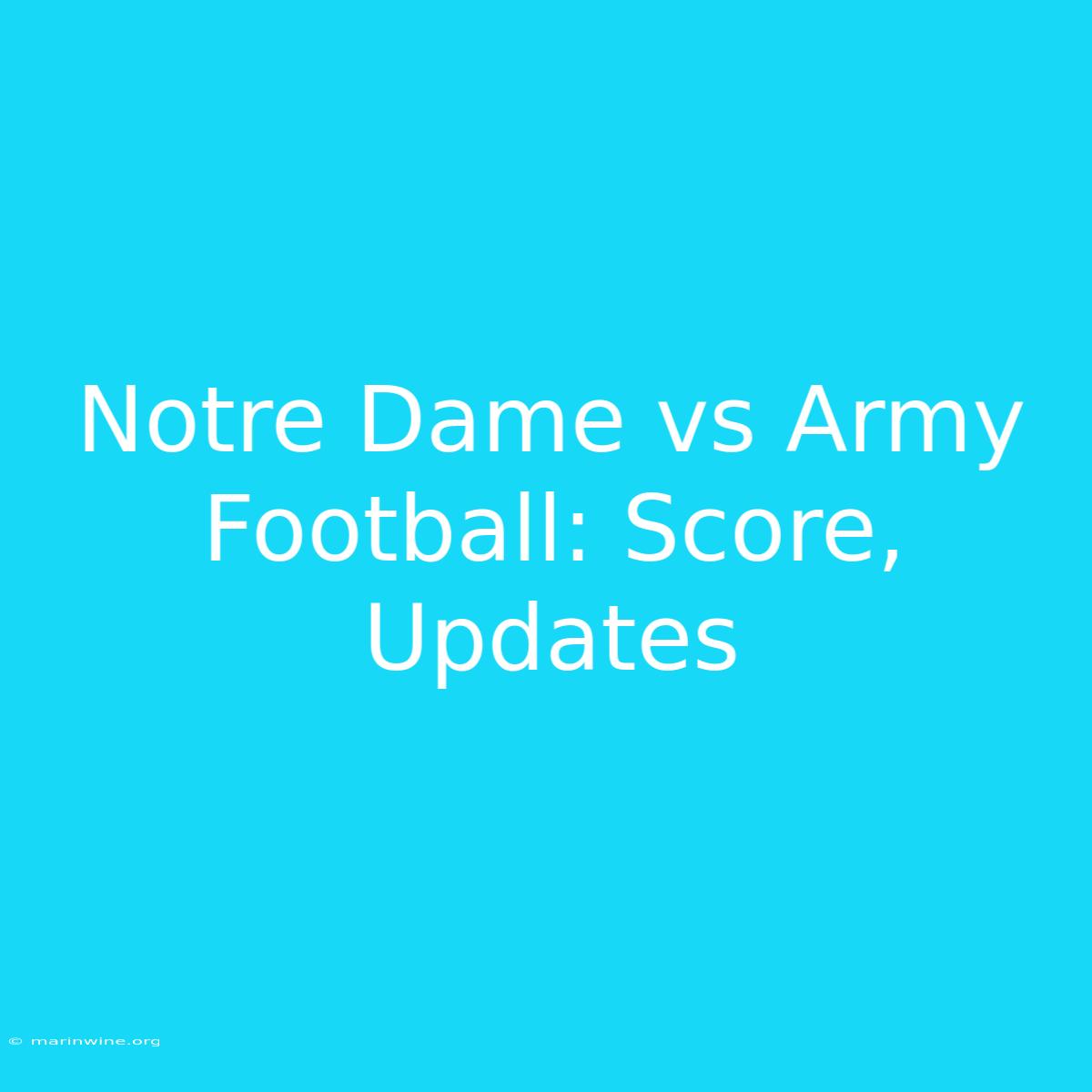 Notre Dame Vs Army Football: Score, Updates