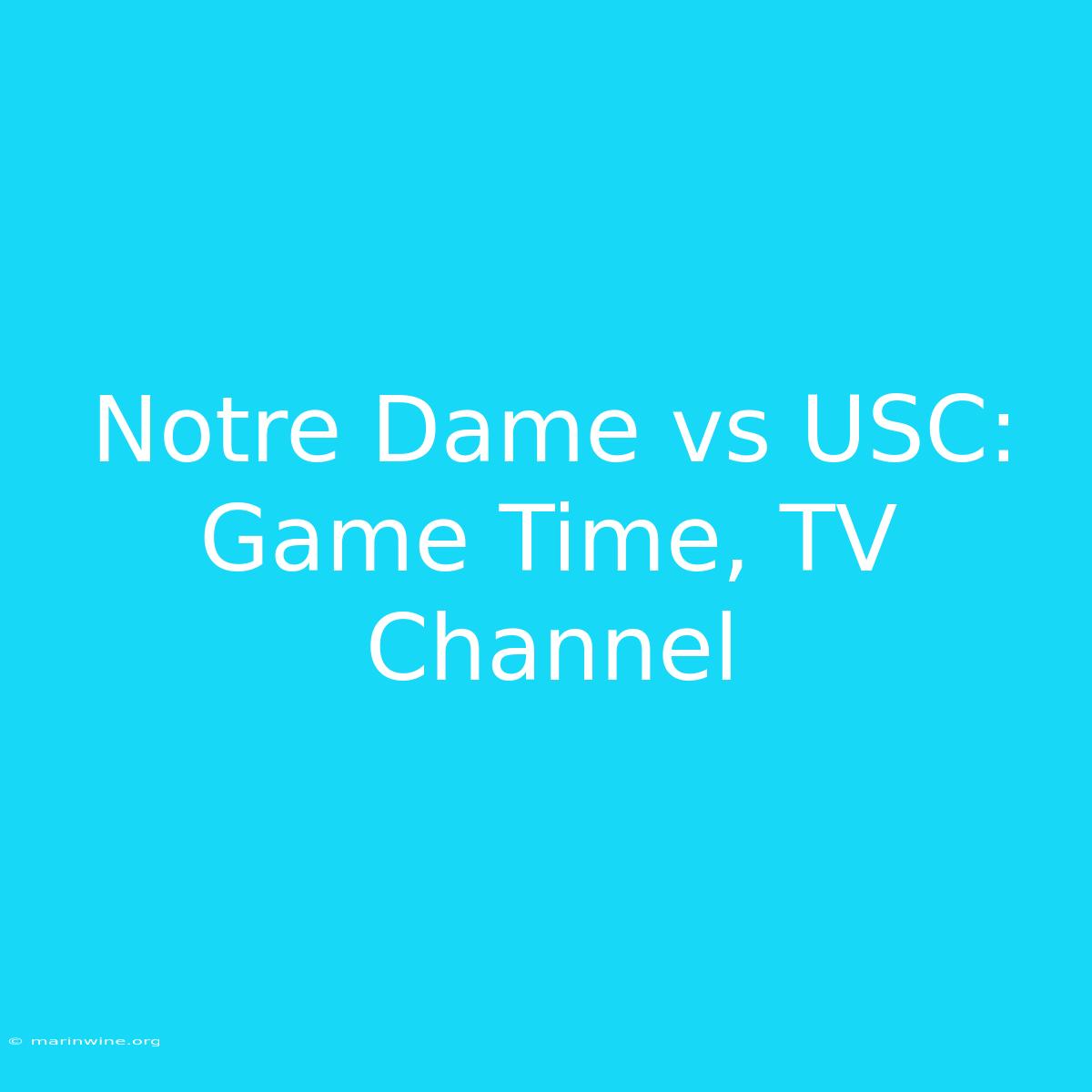 Notre Dame Vs USC: Game Time, TV Channel