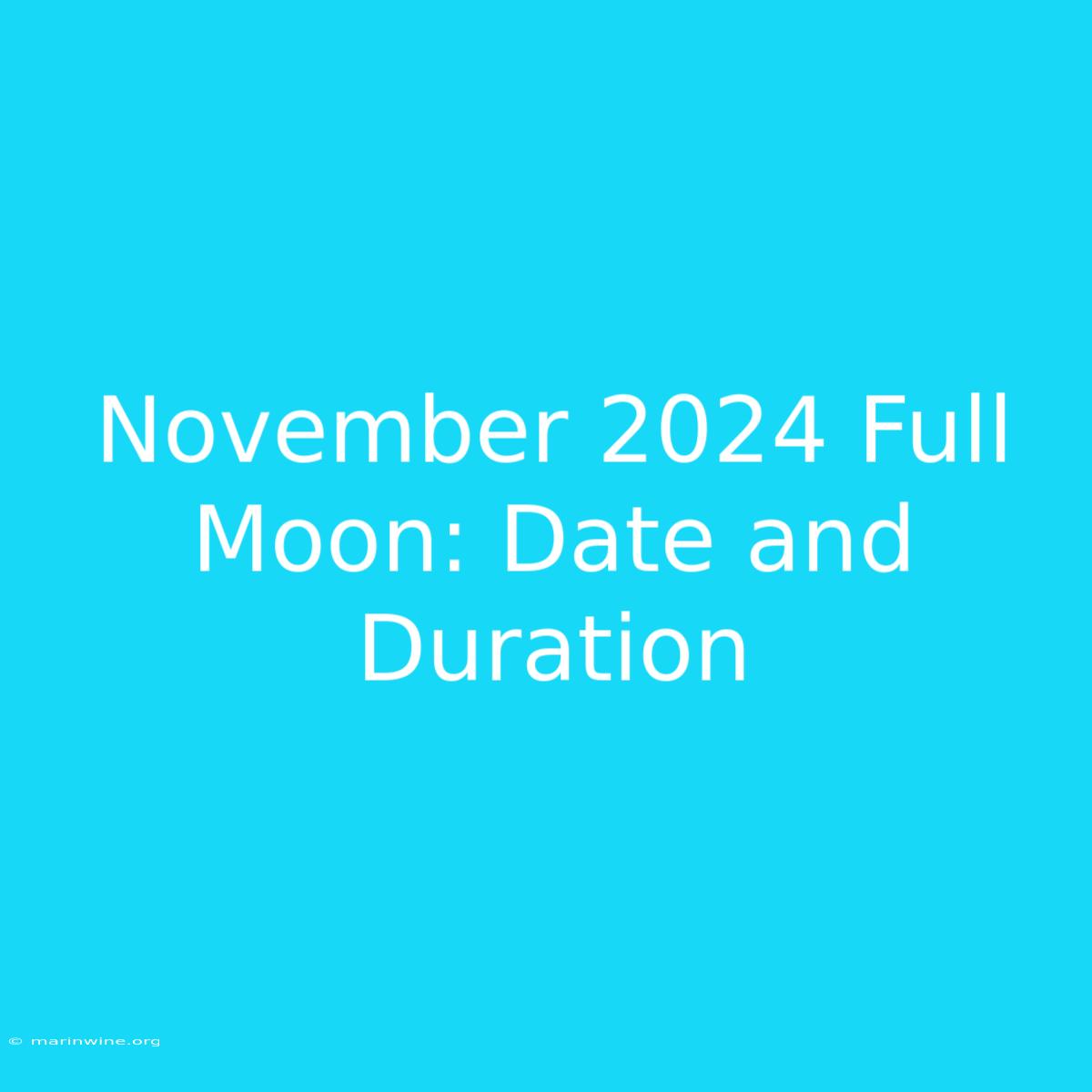 November 2024 Full Moon: Date And Duration