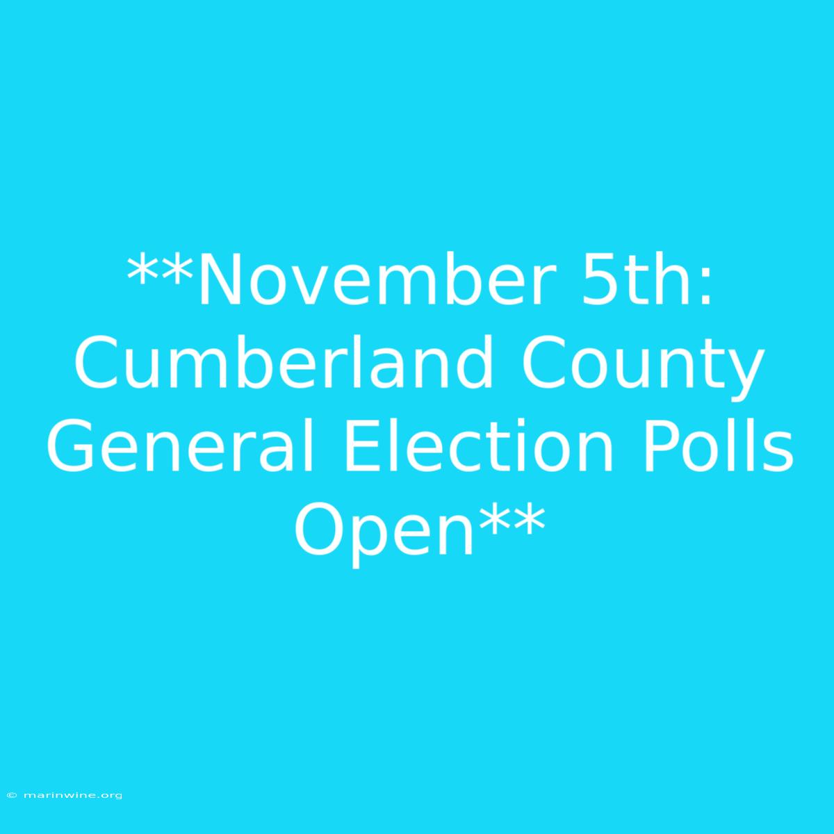 **November 5th: Cumberland County General Election Polls Open** 