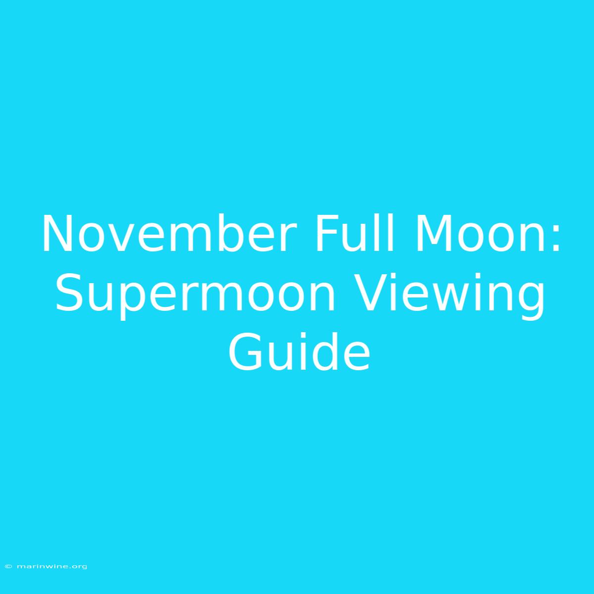 November Full Moon: Supermoon Viewing Guide