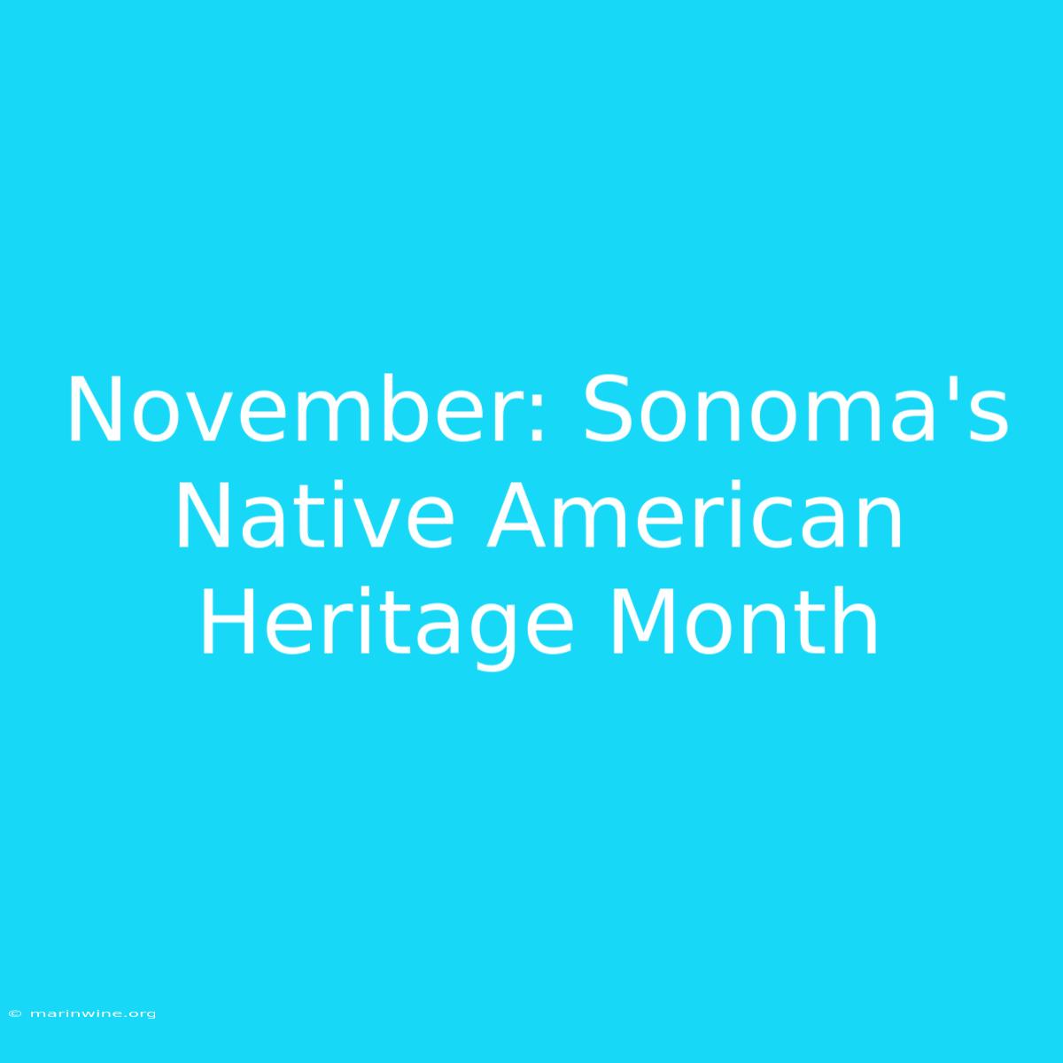 November: Sonoma's Native American Heritage Month