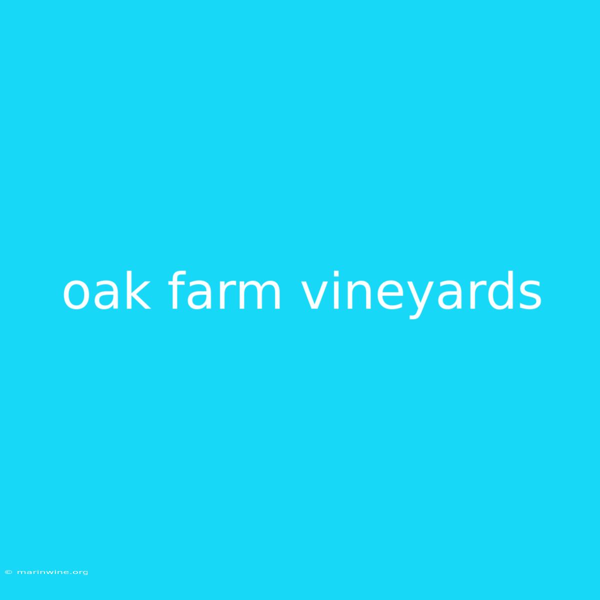 Oak Farm Vineyards