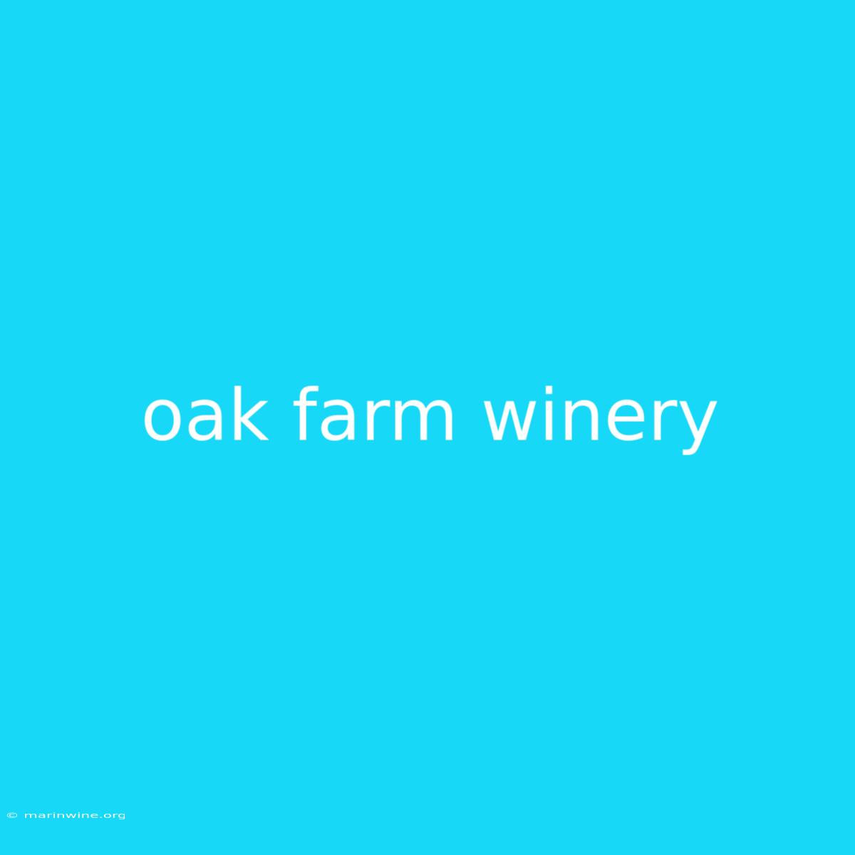 Oak Farm Winery