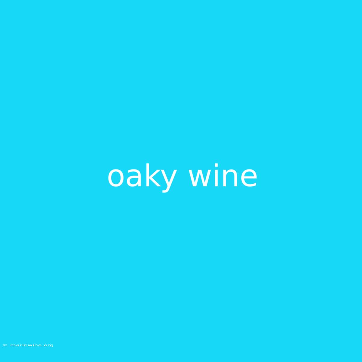 Oaky Wine