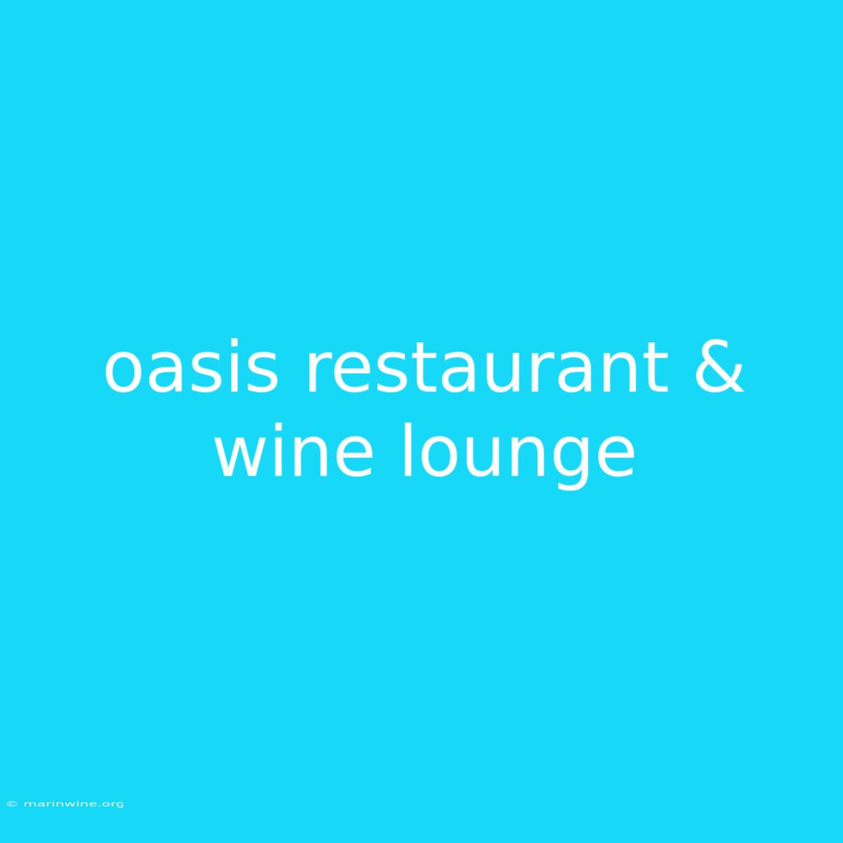 Oasis Restaurant & Wine Lounge