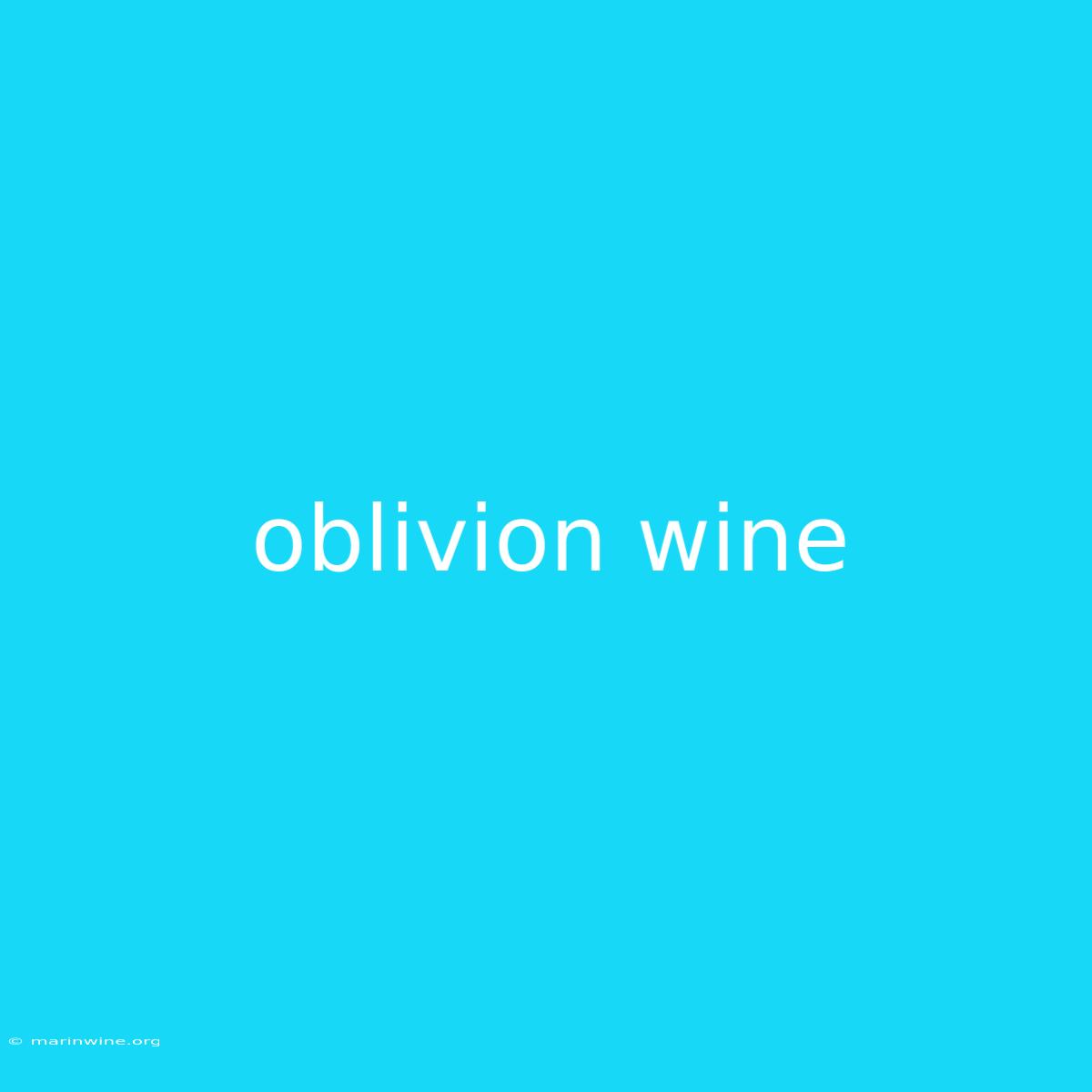 Oblivion Wine