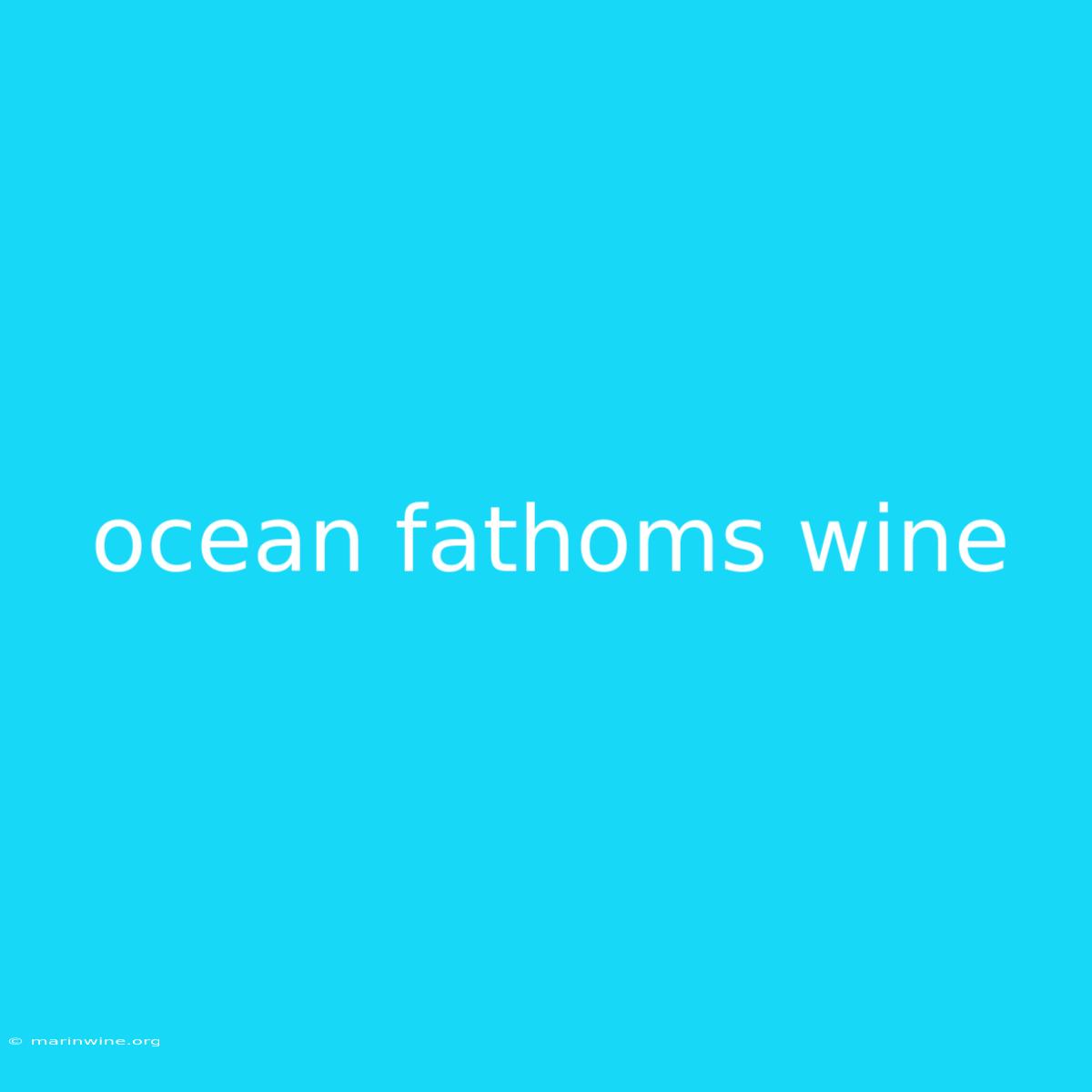 Ocean Fathoms Wine