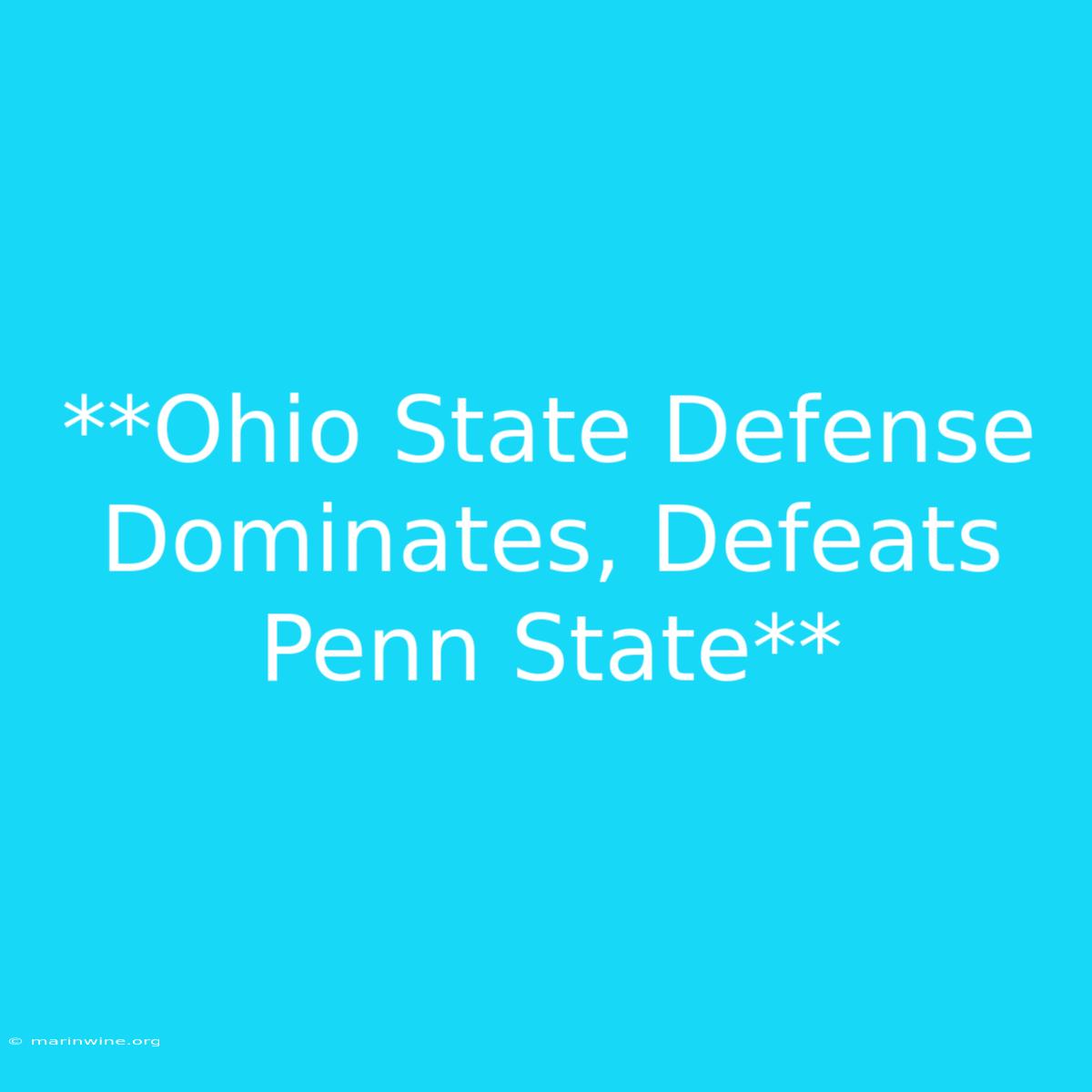 **Ohio State Defense Dominates, Defeats Penn State** 