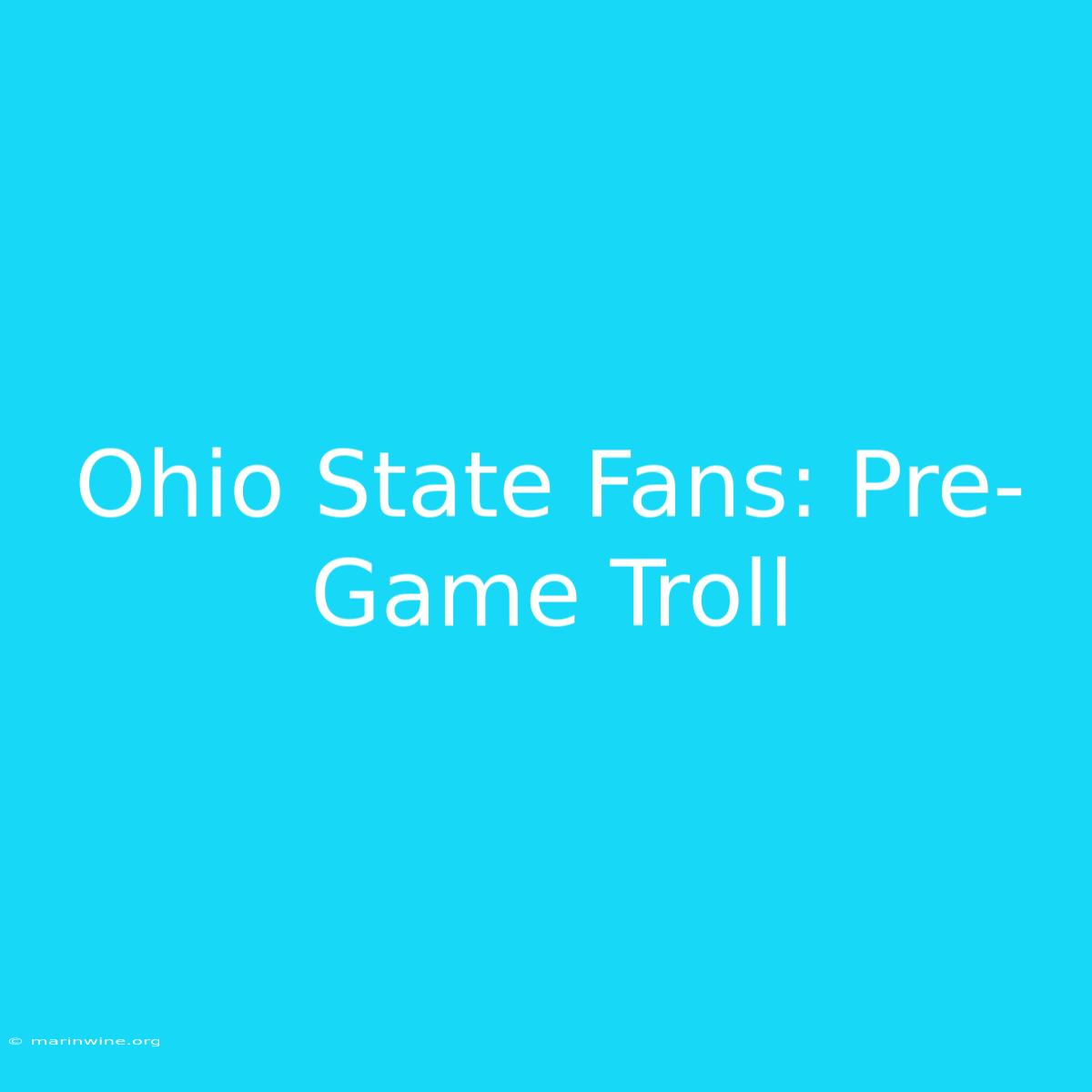 Ohio State Fans: Pre-Game Troll