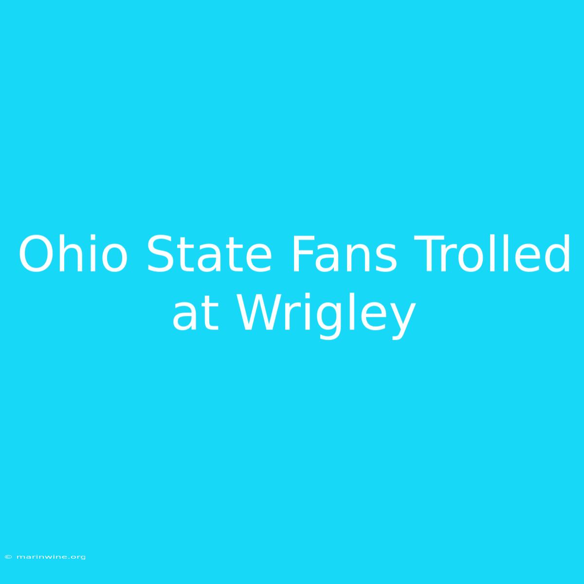 Ohio State Fans Trolled At Wrigley